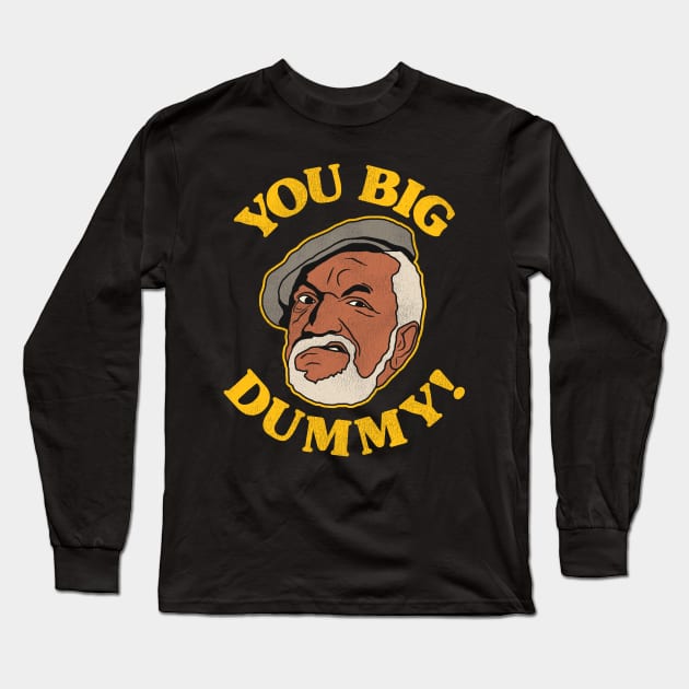 YOU BIG DUMMY! Long Sleeve T-Shirt by darklordpug